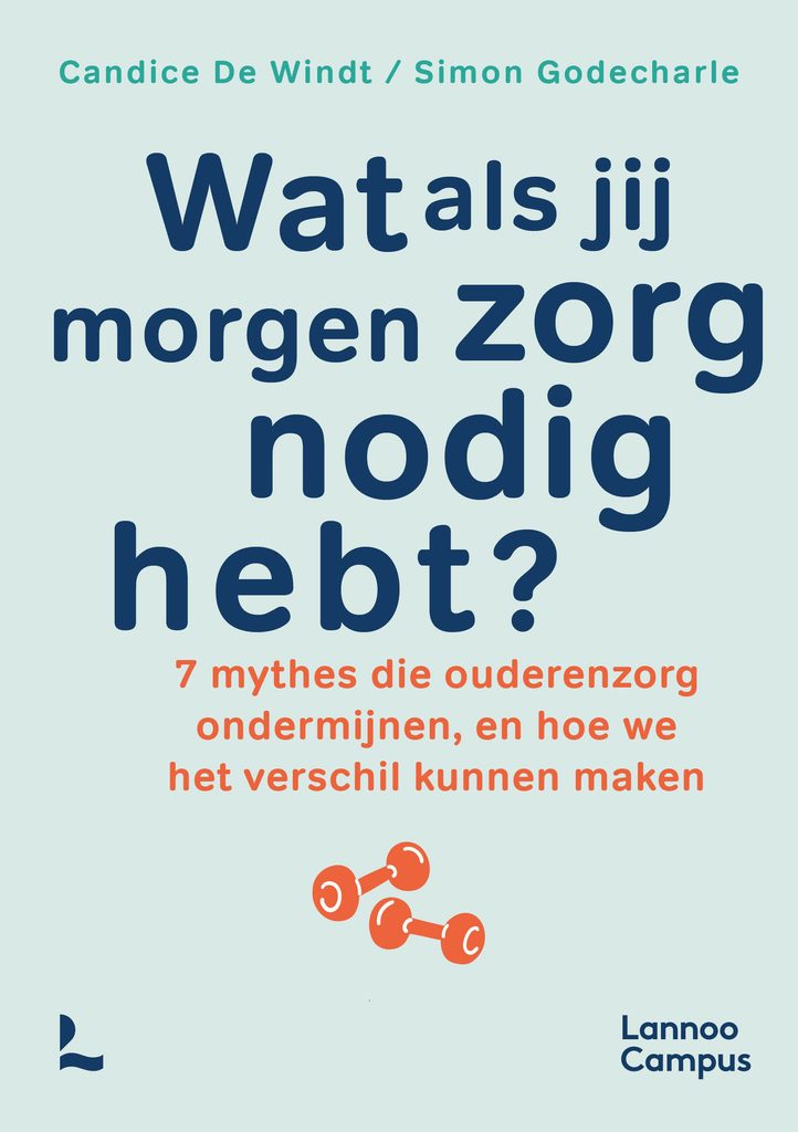 Boekcover 'Wat als jij morgen zorg nodig hebt?' van Candice De Windt en Simon Godecharle
